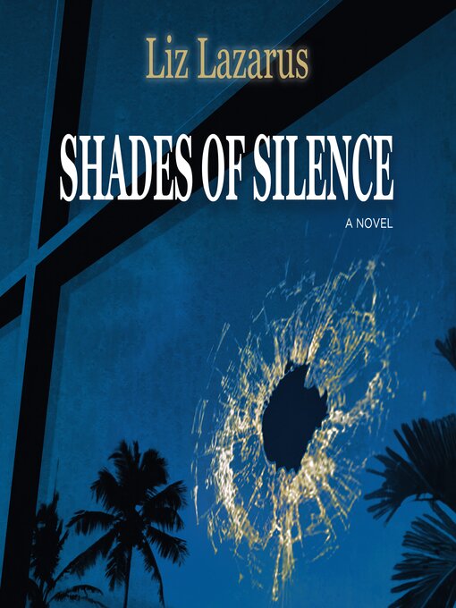 Title details for Shades of Silence by Liz Lazarus - Available